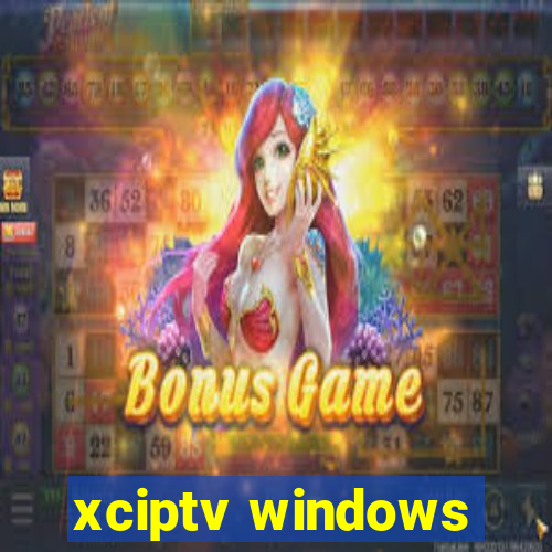 xciptv windows